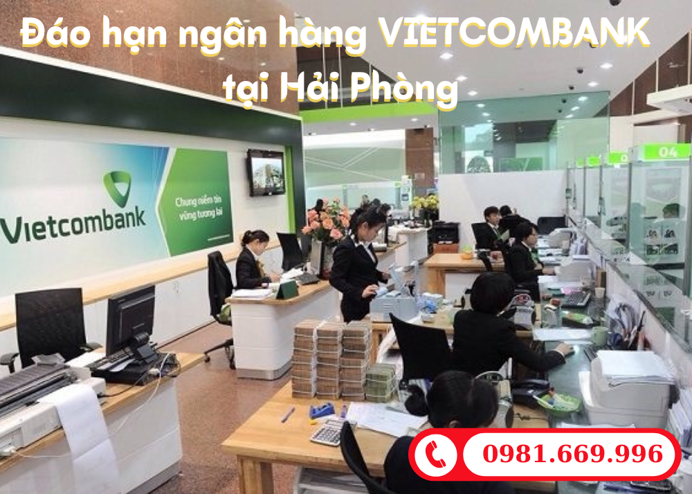 Đáo hạn ngân hàng vietcombank Hải Phòng