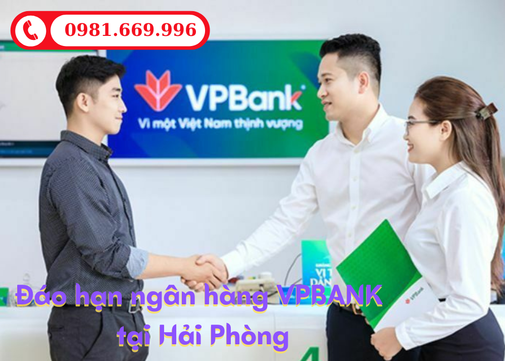 Đáo hạn ngân hàng VPbank tại Hải Phòng